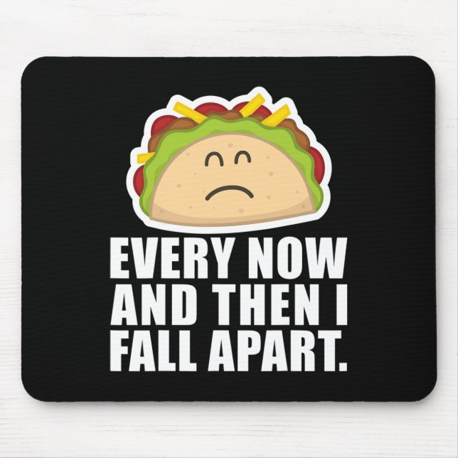 Mousepad Taco na terça-feira de vez em quando eu desmorono (Frente)