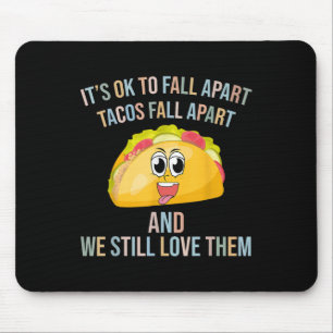 Mousepad Tacos Engraçados Está Tudo Bem Para Cair Na Saúde