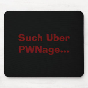 Mousepad Tal Uber PWNage…