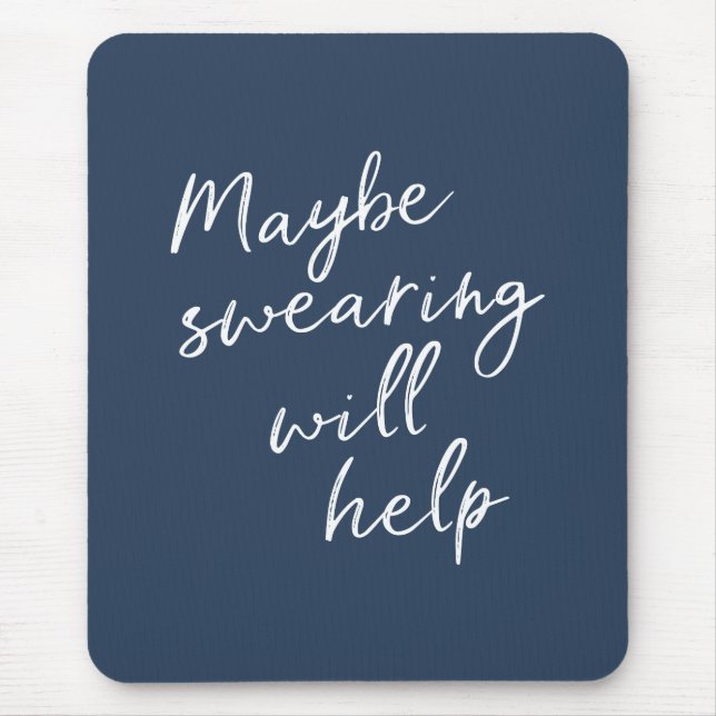 Mousepad Talvez Jurar Ajude O Snarky Cheiroso A Dizer Texto (Frente)