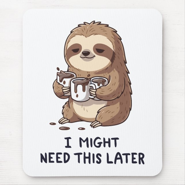 Mousepad Talvez Preciso De Café Mais Tarde - Humor Lenta (Frente)