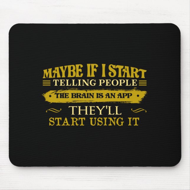 Mousepad Talvez Se Começar A Dizer Às Pessoas Que O Cérebro (Frente)