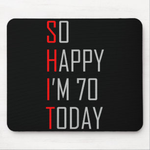 Mousepad Tão feliz estou com setenta hoje presente de 70º a