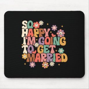 Mousepad Tão Feliz Estou Para Me Casar Noiva Para Ser Noivo