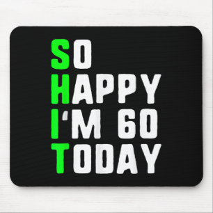 Mousepad Tão Feliz Eu Tenho 60 Hoje 60 Anos De Idade Engraç
