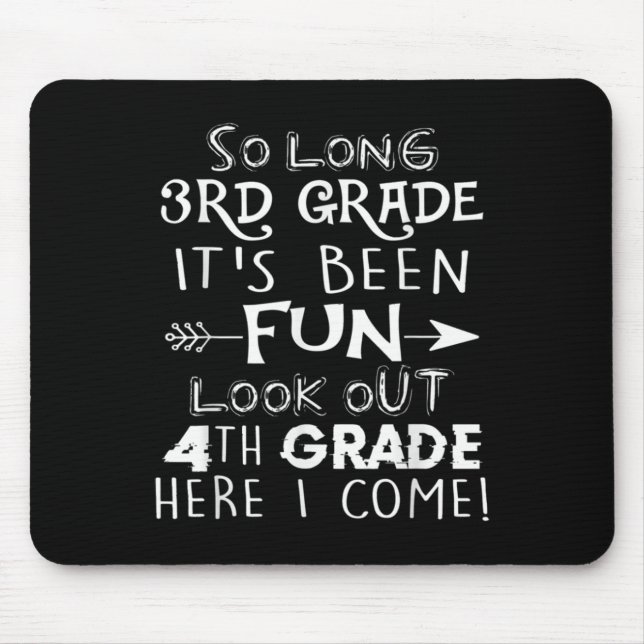 Mousepad Tão longo 3º ano que foi divertido, olha para o 4º (Frente)