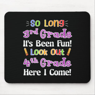 Mousepad Tão longo 3º ano que foi divertido, olha para o 4º