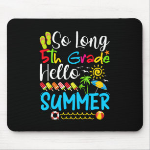 Mousepad Tão Longo 5, Bom Verão No Último Dia Da Escola.