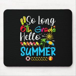 Mousepad Tão Longo 6, Bom Verão No Último Dia Da Escola.
