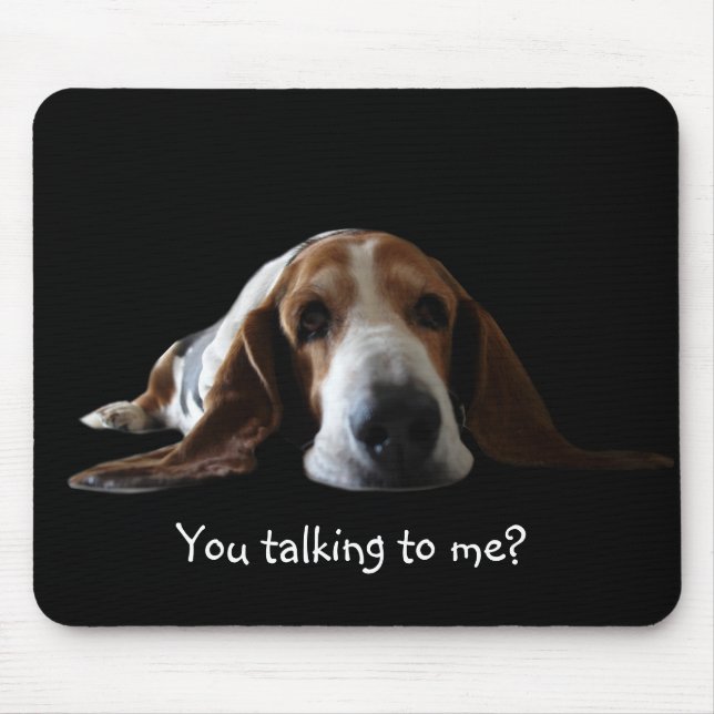 Mousepad Tapete do rato do Basset, você que fala a mim? (Frente)