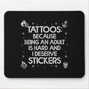 Mousepad Tatuagens porque ser um é difícil merece divertido