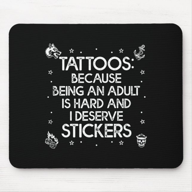 Mousepad Tatuagens porque ser um é difícil merece divertido (Frente)