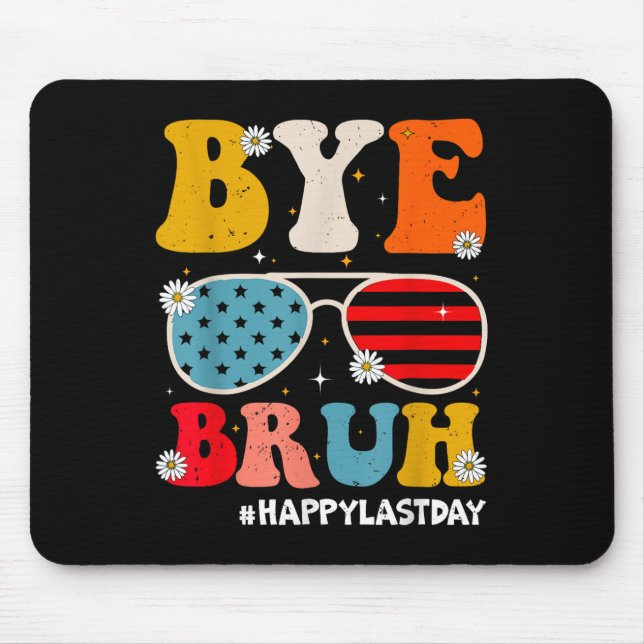 Mousepad Tchau Bruh Professores Felizes No Último Dia Da Es (Frente)
