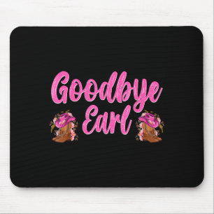 Mousepad Tchau Earl Frases Engraçadas Mulheres Country West