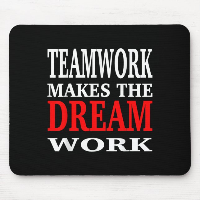 Mousepad Team Work Makes The Dream Work Teamwork Motivation (Frente)