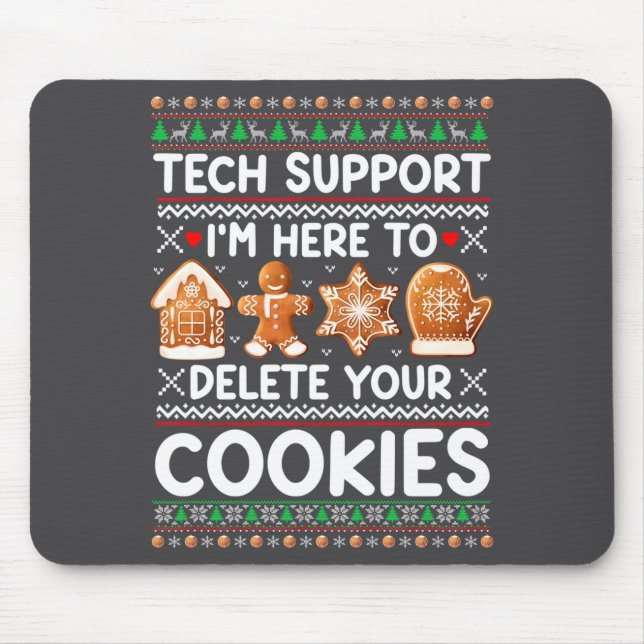 Mousepad Tech Suprt I'm Here To Delete Your Cookies Ugly Ch (Frente)