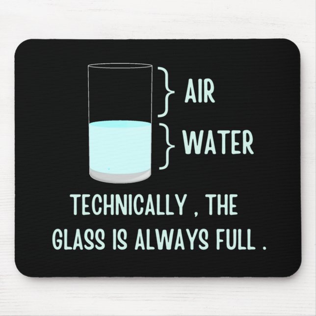 Mousepad Tecnicamente, o vidro é sempre cheio (Frente)