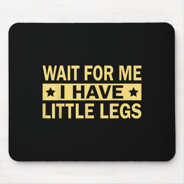 Mousepad Tenha Espera Perninhas (Frente)