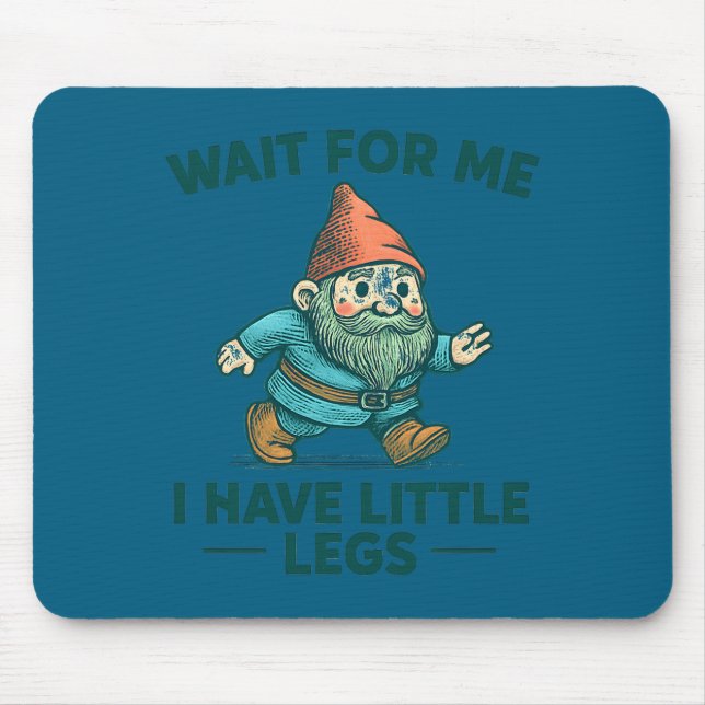 Mousepad Tenha Espera Perninhas Gnome Piada (Frente)
