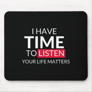 Mousepad Tenha Tempo Para Ouvir Seus Problemas De Vida - Su