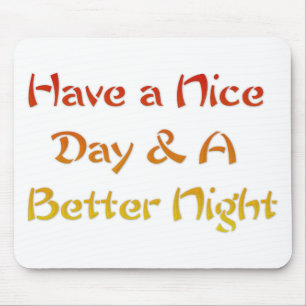 Mousepad Tenha um belo dia e um melhor Design de arte de te