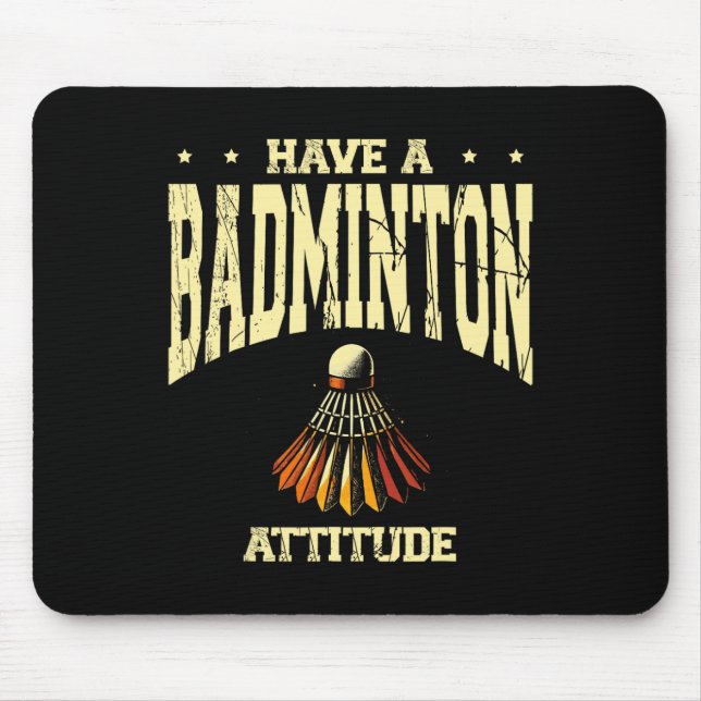 Mousepad Tenha Um Shuttle Jogador De Badminton De Atitude D (Frente)