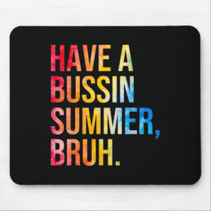 Mousepad Tenham Um Professor Bruh De Verão Ocupado No Dia P