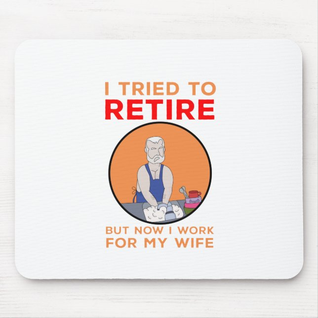 Mousepad Tentei me aposentar, mas agora trabalho para minha (Frente)