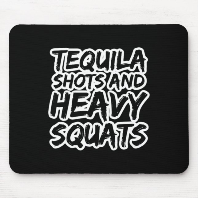 Mousepad Tequila Shots And Heavy Squats Bodybuilding Powerb (Frente)