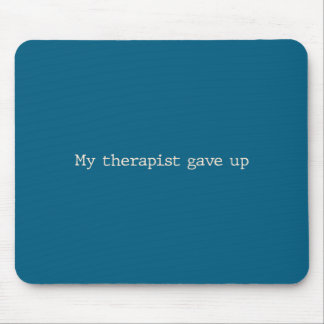 Mousepad Terapeuta Desistiu 1 Obra de Arte