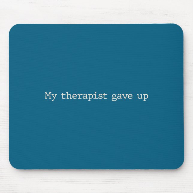 Mousepad Terapeuta Desistiu 1 Obra de Arte (Frente)
