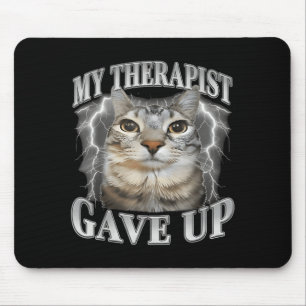 Mousepad Terapeuta desistiu do gato bobo engraçado olhando