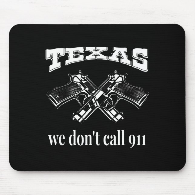 Mousepad Texas We Don't Call 911 Guns And Bullets 2nd Amend (Frente)
