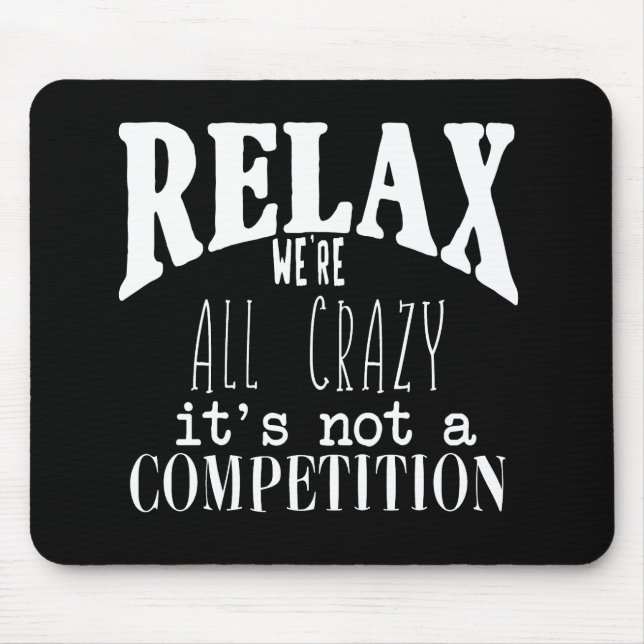 Mousepad Texto Branco Preto Divertido Relaxe Estamos todos  (Frente)