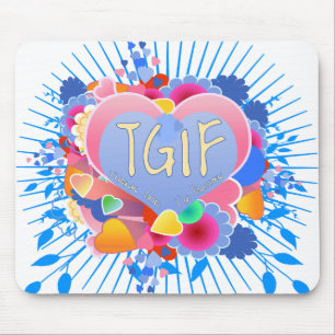 MOUSEPAD TGIF