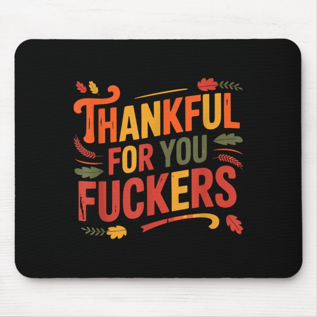 Mousepad Thankful For You Forers Funny Thanksgiving Friends (Frente)