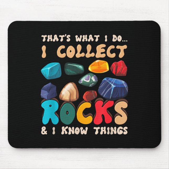 Mousepad That's Do I Collect Rocks And I Know Things Geolog (Frente)