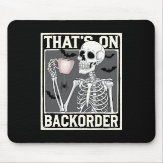 Mousepad That's On Ckorder Pharmacy Tech Skeleton That's Ck