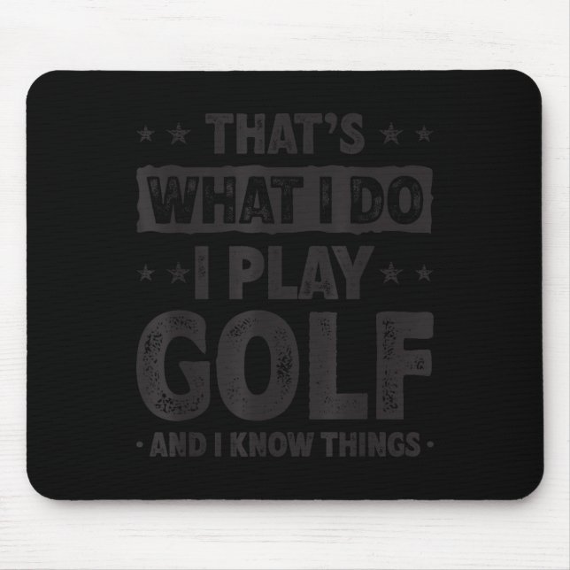 Mousepad That's What I Do I Play Golf Funny Golfer  (Frente)