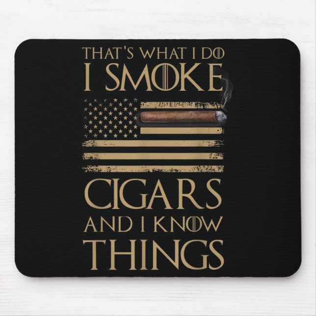 Mousepad That's What I Do I Smoke Cigars And I Know Things  (Frente)