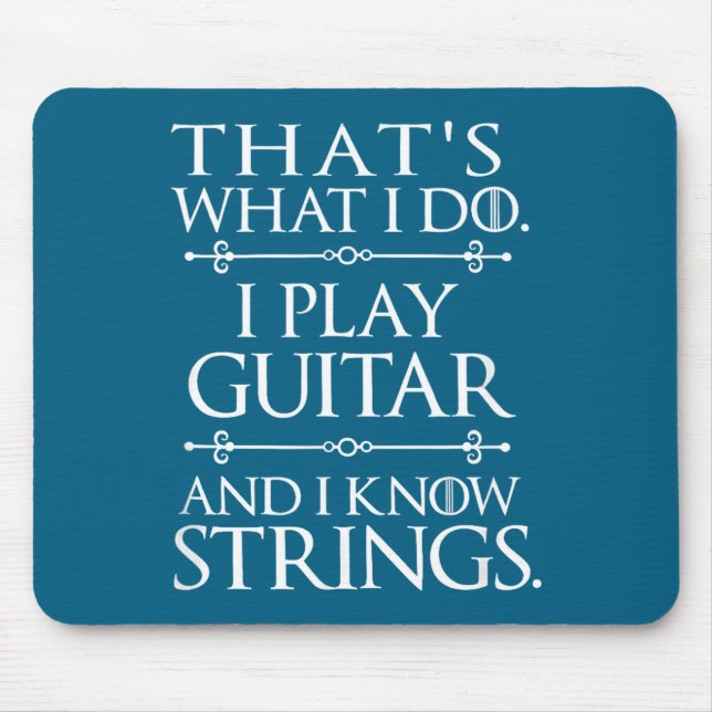 Mousepad That's What I Do Play Guitar And Know Things Funny (Frente)