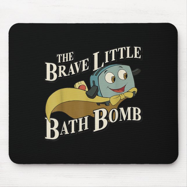 Mousepad The Brave Little Bath Bomb  (Frente)