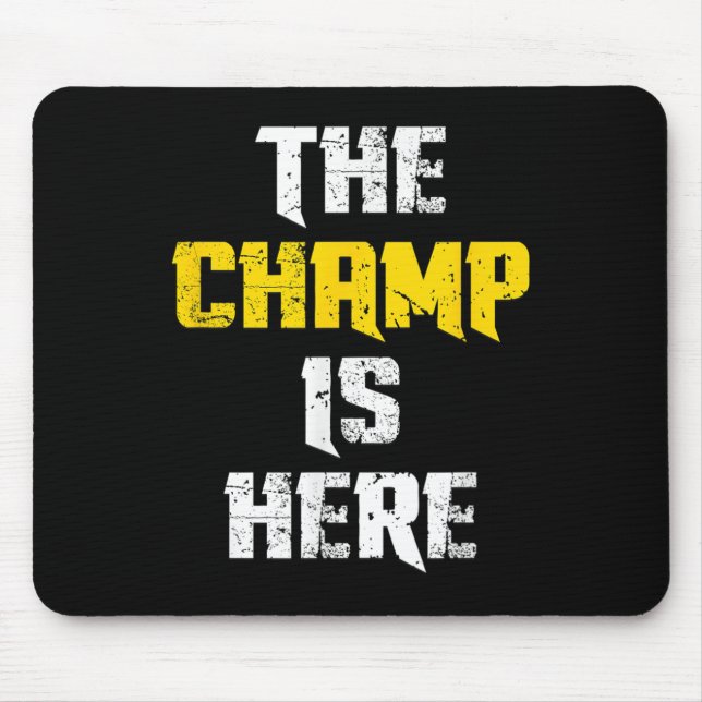 Mousepad The Champ Is Here Motivational Chamonship Chamon  (Frente)