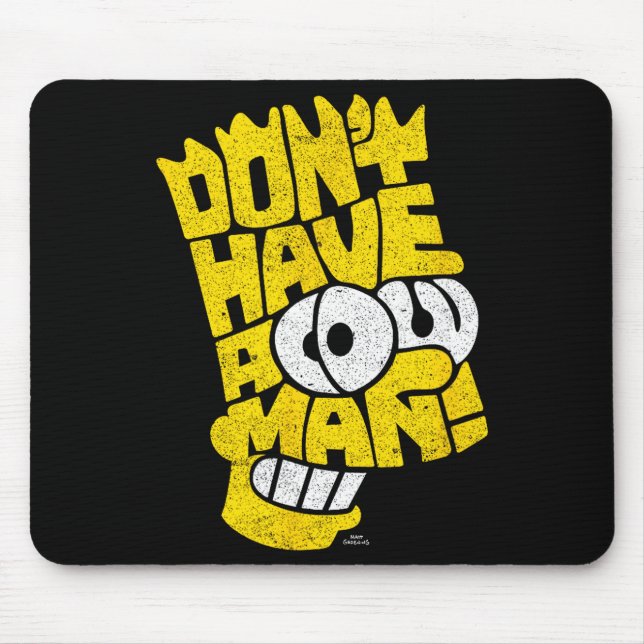 Mousepad The Don't Have A Cow Man  (Frente)