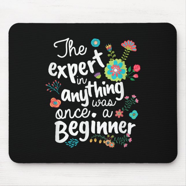 Mousepad The Expert In Anything Was Once A Beginner Motivat (Frente)