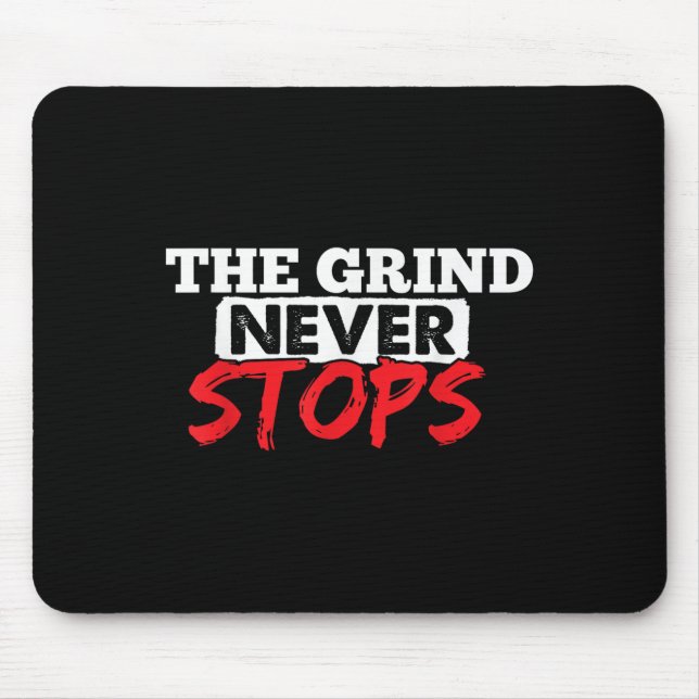 Mousepad The Grind Never Stops Motivation Insrational Quote (Frente)