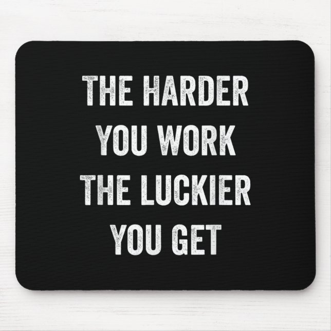 Mousepad The Harder You Work The Luckier You Get Motivation (Frente)