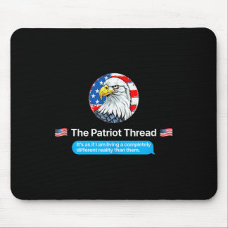 Mousepad The Patriot Thread Living A Completely Different R