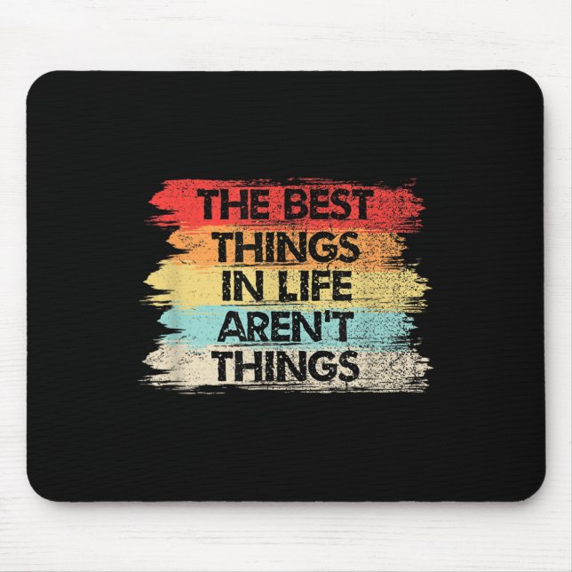Mousepad The Things In Life Aren't Things Motivational Quot (Frente)