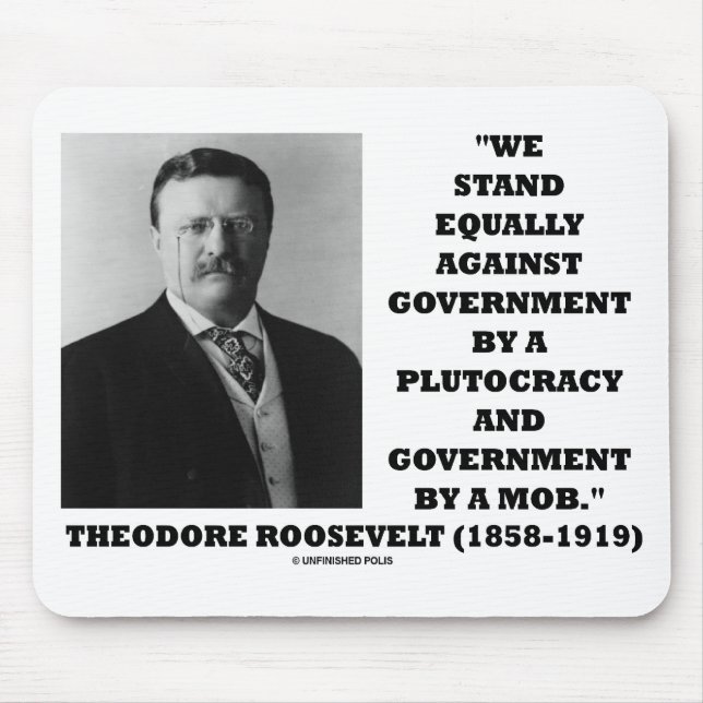 Mousepad Theodore Roosevelt Stand Governo Plutocracy Mob (Frente)